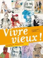 Couverture du livre « Vivre vieux ! » de Collectif Gallimard aux éditions Alternatives
