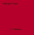 Couverture du livre « Midnight Trash » de J.J. Madison aux éditions Epagine