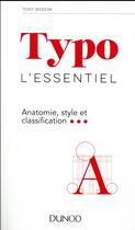 Couverture du livre « Typo, l'essentiel ; anatomie, style et classification » de Tony Seddon aux éditions Dunod