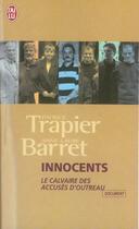 Couverture du livre « Innocents ; le calvaire des accusés d'outreau » de Patrice Trapier aux éditions J'ai Lu