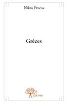 Couverture du livre « Grèces » de Nikos Precas aux éditions Edilivre