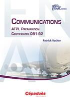 Couverture du livre « Communications ; ATPL preparation certificates 091-92 » de Patrick Vacher aux éditions Cepadues