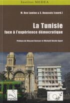 Couverture du livre « La tunisie face a l'experience democratique » de Ben Lamine Meriem aux éditions Editions Du Cygne