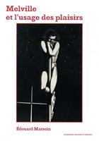 Couverture du livre « Melville ou l'usage des plaisirs » de Edouard Marsoin aux éditions Sorbonne Universite Presses
