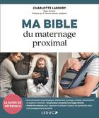 Couverture du livre « Ma bible du maternage proximal » de Charlotte Lardery et Adrian Serban aux éditions Leduc