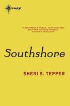 Couverture du livre « Southshore » de Tepper Sheri S aux éditions Orion Digital