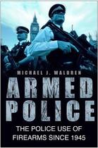Couverture du livre « Armed Police » de Waldren Mike aux éditions History Press Digital
