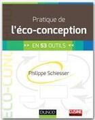 Couverture du livre « Pratique de l'éco-conception en 53 outils » de Philippe Schiesser aux éditions Dunod