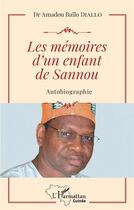 Couverture du livre « Les mémoires d'un enfant de Sannou » de Amadou Bailo Diallo aux éditions L'harmattan
