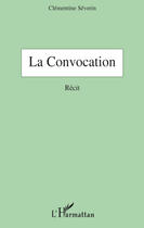 Couverture du livre « Convocation » de Clementine Severin aux éditions Editions L'harmattan