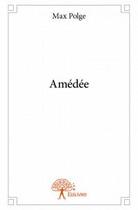 Couverture du livre « Amédée » de Max Polge aux éditions Edilivre