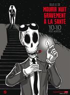 Couverture du livre « Yo-Yo post-mortem T.1 ; mourir nuit gravement à la santé » de Gilles Le Coz aux éditions Sandawe