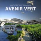 Couverture du livre « Architecture pour un avenir vert » de Jacobo Krauel aux éditions Links