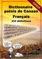 Couverture du livre « Dictionnaire patois de canaan/francais en 333 definitions - edition 2016 » de O'Noclast Ike aux éditions Lulu