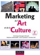 Couverture du livre « Marketing de l'art et de la culture ; 2e édition » de Dominique Bourgeon-Renault aux éditions Dunod