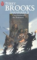 Couverture du livre « Shannara Tome 3 : l'enchantement de Shannara » de Terry Brooks aux éditions J'ai Lu