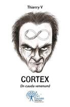 Couverture du livre « Cortex » de Thierry V aux éditions Edilivre