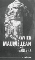 Couverture du livre « Ganesha ; mémoires de l'homme-éléphant » de Xavier Maumejean aux éditions Mnemos
