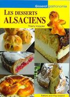 Couverture du livre « Les desserts alsaciens » de Thierry Kappler aux éditions Gisserot
