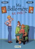 Couverture du livre « Ma belle-mère et moi t.2 » de Cazenove et Olivier Wozniak aux éditions Bamboo