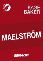 Couverture du livre « Maelström » de Kage Baker aux éditions Brage