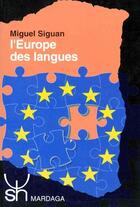 Couverture du livre « L'Europe des langues » de Siguan M aux éditions Mardaga Pierre