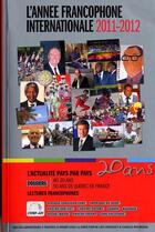Couverture du livre « L'année francophone internationale 2011-2012 » de  aux éditions Documentation Francaise