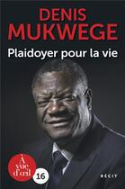 Couverture du livre « Plaidoyer pour la vie » de Denis Mukwege aux éditions A Vue D'oeil