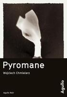 Couverture du livre « Pyromane » de Wojciech Chmielarz aux éditions Agullo