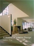 Couverture du livre « A history of interior design (2nd ed.) » de John Pile aux éditions Laurence King