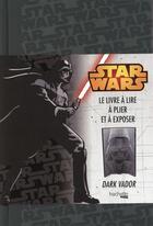 Couverture du livre « Star Wars ; le livre à lire à plier et à exposer ; Dark Vador » de  aux éditions Hachette Pratique