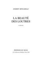 Couverture du livre « La beauté des loutres » de Hubert Mingarelli aux éditions Seuil