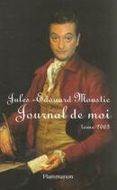Couverture du livre « Journal de moi » de Moustic J-E. aux éditions Flammarion