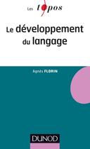 Couverture du livre « Le développement du langage » de Agnes Florin aux éditions Dunod