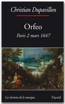 Couverture du livre « Naissance de l'opéra en France ; Orfeo, 2 mars 1647 » de Christian Dupavillon aux éditions Fayard