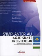 Couverture du livre « S'implanter au Kazakhstan et en Ouzbékistan (édition 2010-2011) » de Mission Economique D aux éditions Ubifrance