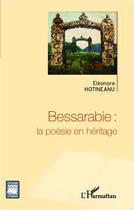 Couverture du livre « Bessarabie : la poésie en héritage » de Eleonora Hotineanu aux éditions L'harmattan