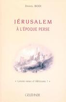 Couverture du livre « Jérusalem à l'époque perse » de Bodi Daniel aux éditions Paul Geuthner