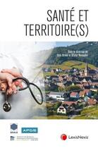 Couverture du livre « Santé et territoire(s) » de Olivier Renaudie et Sara Brimo aux éditions Lexisnexis