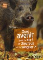 Couverture du livre « Quel avenir pour le cerf, le chevreuil et le sanglier ? » de Roger Fichant aux éditions Quae