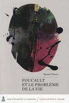 Couverture du livre « Foucault et le probleme de la vie » de Mauer Manuel aux éditions Editions De La Sorbonne