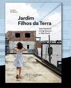 Couverture du livre « Jardim Filhos da Terra : spontaneous living spaces » de Del Bianco Corinna aux éditions Letteraventidue