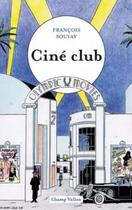 Couverture du livre « Ciné-club » de Francois Souvay aux éditions Champ Vallon