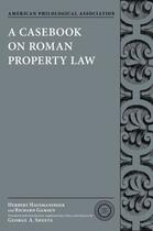 Couverture du livre « A Casebook on Roman Property Law » de Sheets George A aux éditions Oxford University Press Usa