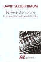 Couverture du livre « La revolution brune la societe allemande sous le iiie reich - 1933-1939 » de David Schoenbaum aux éditions Gallimard