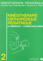 Couverture du livre « Kinesitherapie orthopedique pediatrique t.2 » de Chedeville aux éditions Elsevier-masson