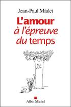 Couverture du livre « L'amour à l'épreuve du temps » de Jean-Paul Mialet aux éditions Albin Michel