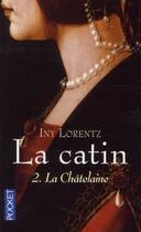 Couverture du livre « La catin Tome 2 ; la châtelaine » de Lorentz Iny aux éditions Pocket