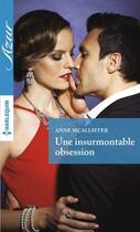 Couverture du livre « Une insurmontable obsession » de Anne Mcallister aux éditions Harlequin