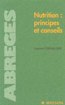 Couverture du livre « Nutrition : Principes Et Conseils » de Laurent Chevallier aux éditions Elsevier-masson